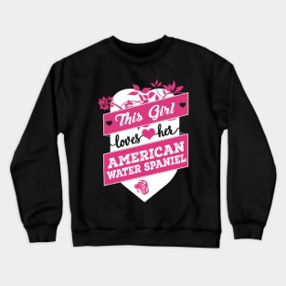 This girl loves her American water spaniel Crewneck Sweatshirt